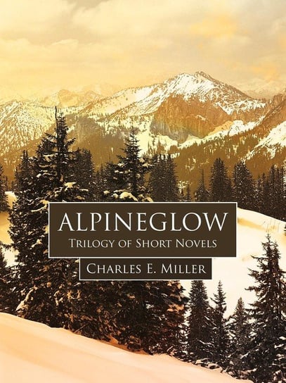 Alpineglow Charles E. Miller E. Miller