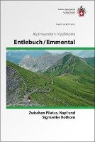 Alpinwandern Entlebuch - Emmental, zwischen Pilatus, Napf und Sigriswiler Rothorn Ackermann Ewald