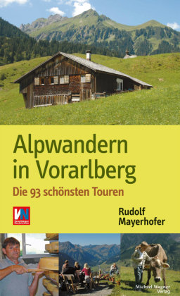 Alpwandern in Vorarlberg Michael Wagner Verlag