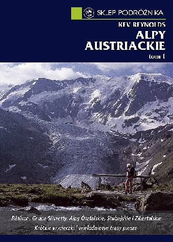 Alpy Austriackie. Przewodnik. Tom 1 Reynolds Kev