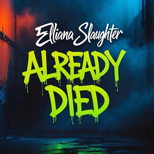 Already Died Elliana Slaughter
