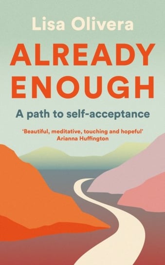 Already Enough: A Path to Self-Acceptance Olivera Lisa