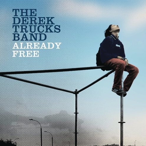 Already Free The Derek Trucks Band
