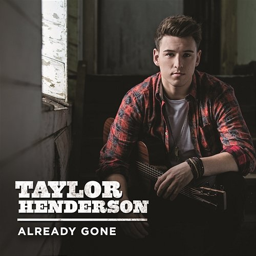 Already Gone Taylor Henderson