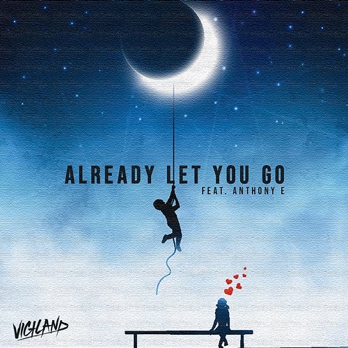 Already Let You Go‬‬‬ Vigiland feat. Anthony E