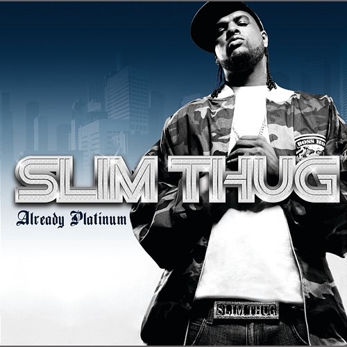 Already Platinum Slim Thug