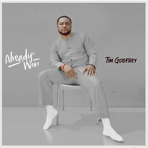 Already Won Tim Godfrey