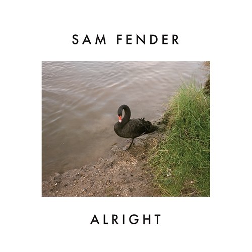 Alright Sam Fender