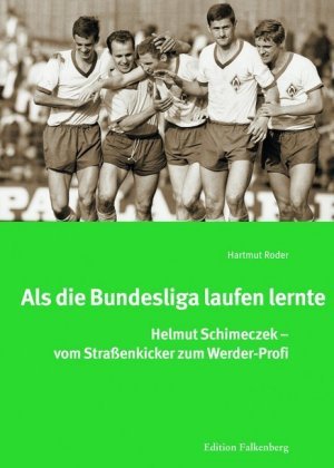 Als die Bundesliga laufen lernte Edition Falkenberg