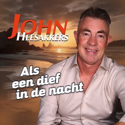 Als een dief in de nacht John Heesakkers