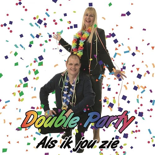 Als Ik Jou Zie Double Party
