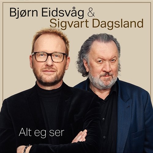Alt eg ser Bjørn Eidsvåg, Sigvart Dagsland