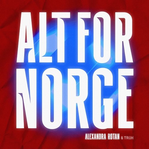 Alt For Norge Alexandra Rotan, TRüH