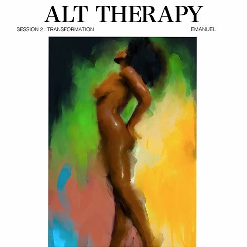 Alt Therapy Session 2: Transformation Emanuel