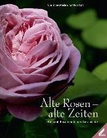 Alte Rosen - alte Zeiten Meile Christine, Karl Udo