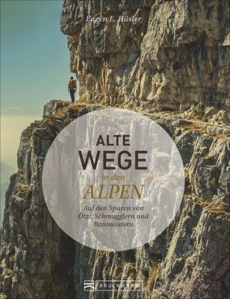 Alte Wege in den Alpen Bruckmann