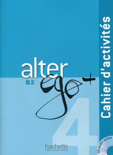 Alter Ego+ 4, zeszyt ćwiczeń + CD Laine Emmanuel, Richrad Dominique