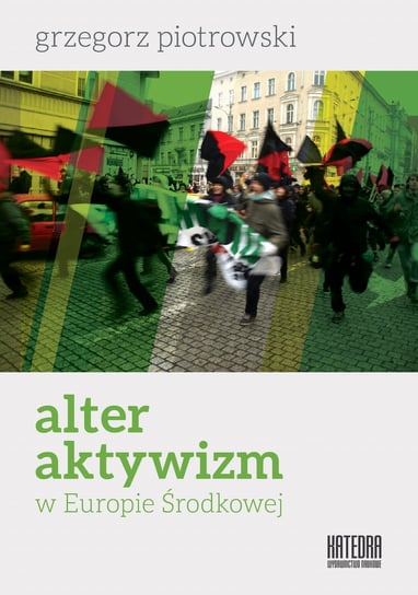Alteraktywizm w Europie Środkowej Piotrowski Grzegorz