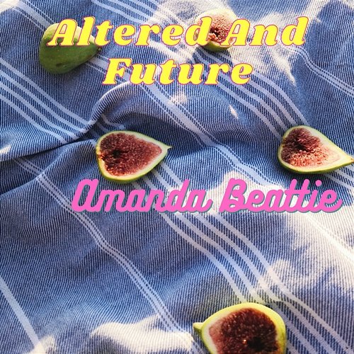 Altered And Future Amanda Beattie