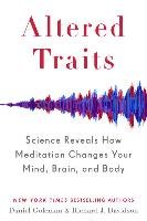 Altered Traits: Science Reveals How Meditation Changes Your Mind, Brain, and Body Goleman Daniel, Davidson Richard J.