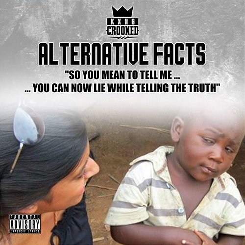 Alternative Facts Kxng Crooked