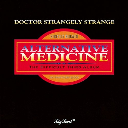 Alternative Medicine Dr Strangely Strange