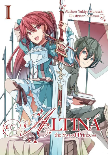 Altina the Sword Princess: Volume 1 Murasaki Yukiya