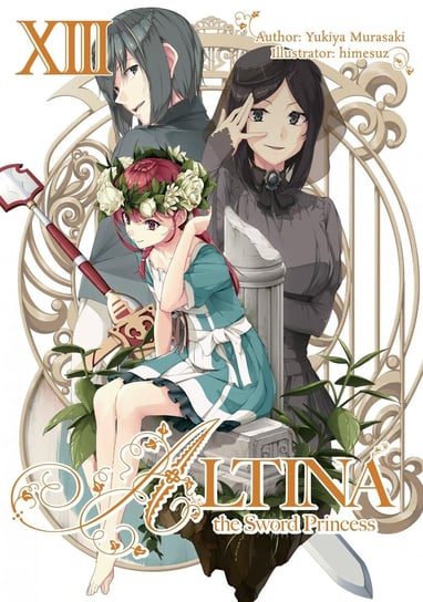 Altina the Sword Princess. Volume 13 Murasaki Yukiya