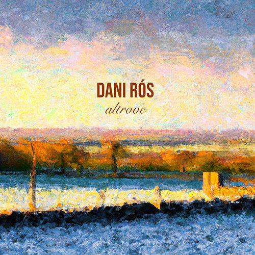Altrove Dani Rós