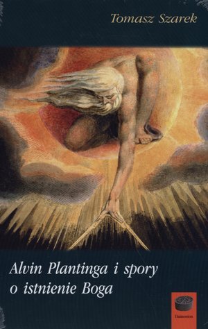 Alvin Plantinga i spory o istnienie Boga Szarek Tomasz