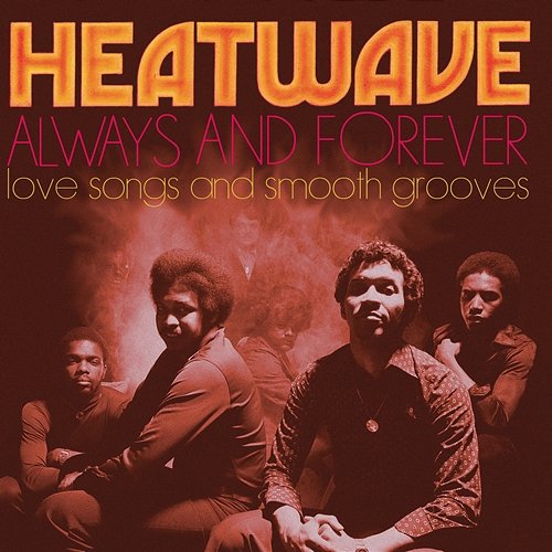 'Always And Forever' Love Songs and Smooth Grooves Heatwave