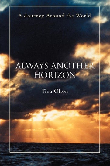 Always Another Horizon Olton Tina