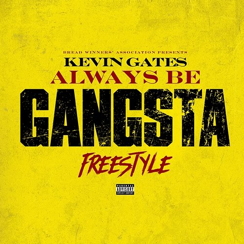 Always Be Gangsta Freestyle Kevin Gates