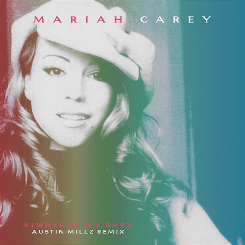 Always Be My Baby Mariah Carey, Austin Millz