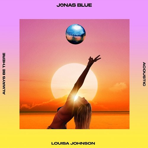 Always Be There Jonas Blue, Louisa Johnson