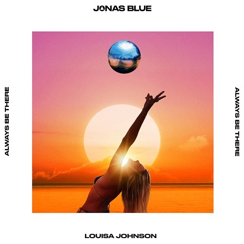 Always Be There Jonas Blue, Louisa Johnson