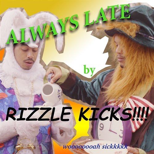 Always Late Rizzle Kicks