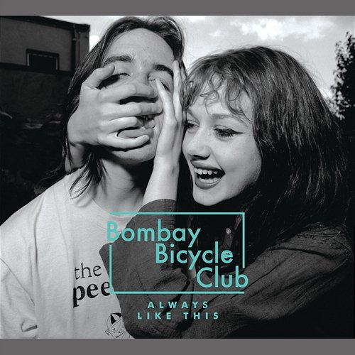 Always Like This Bombay Bicycle Club