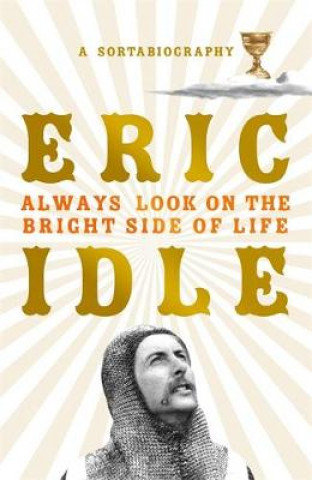 Always Look on the Bright Side of Life Idle Eric