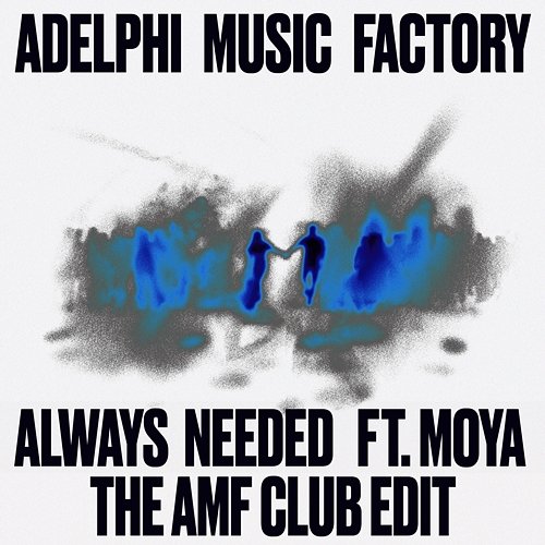 Always Needed Adelphi Music Factory, Moya