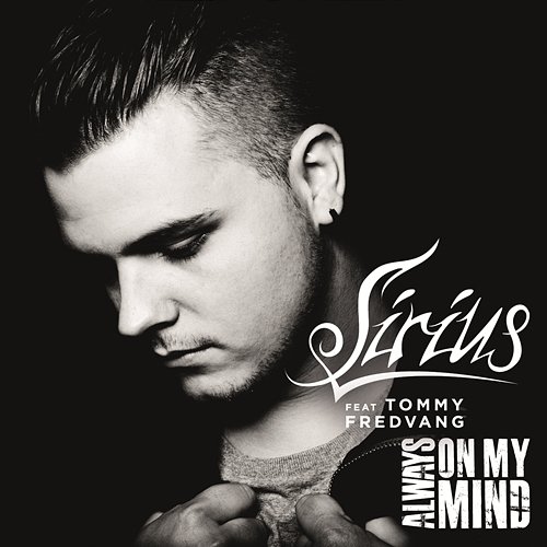 Always On My Mind Sirius feat. Tommy Fredvang
