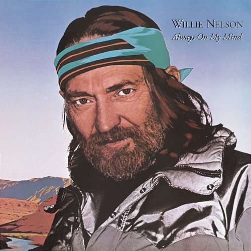 Always On My Mind Willie Nelson