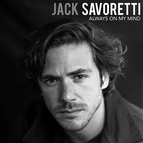 Always on My Mind Jack Savoretti
