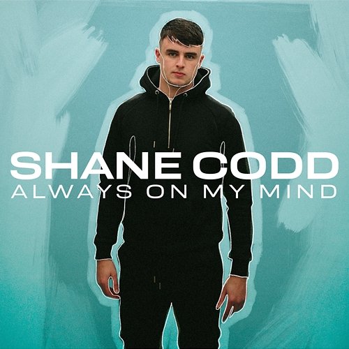 Always On My Mind Shane Codd feat. Charlotte Haining