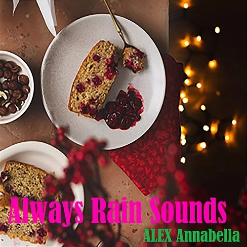 Always Rain Sounds Alex Annabella