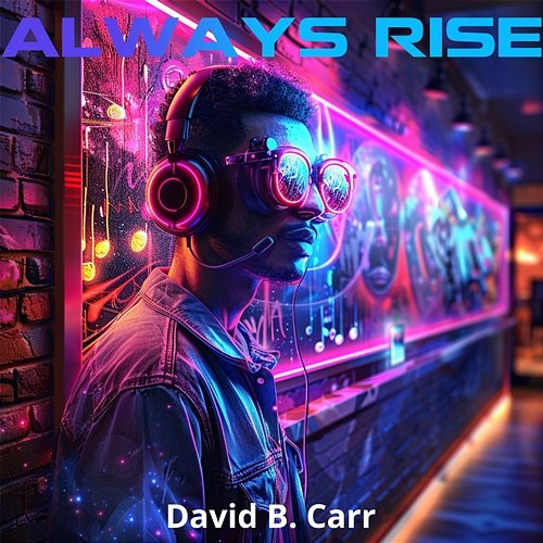 Always Rise David B. Carr