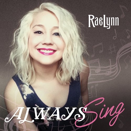 Always Sing RaeLynn