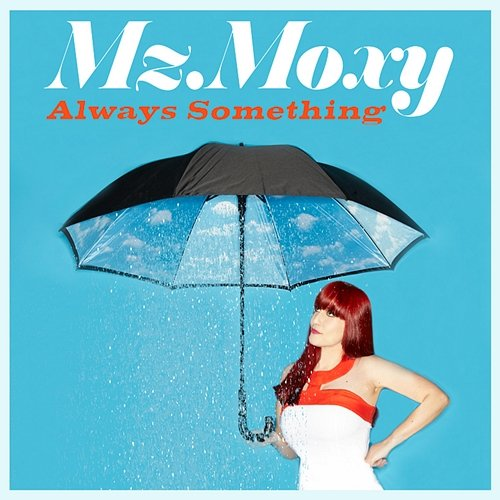 Always Something Mz. Moxy