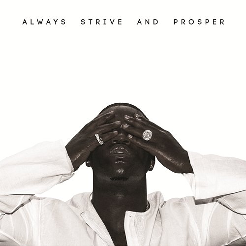 ALWAYS STRIVE AND PROSPER A$AP Ferg