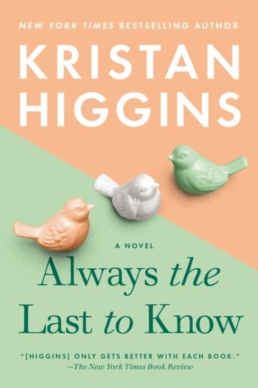 Always the Last to Know Kristan Higgins